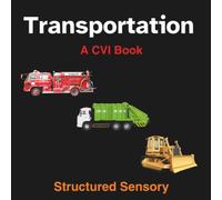 The Transportation CVI Book: Accessible book For Children With Cortical Visual Impairment