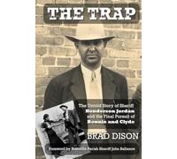 The Trap: The Untold Story of Sheriff Henderson Jordan and the Final Pursuit of Bonnie and Clyde