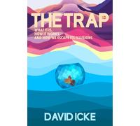 The Trap : What it is, how is works, and how we escape its illusions