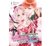 The Trapped Former Villainess Wants to Escape from the Sadistic Prince Vol. 1