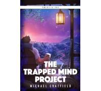 The Trapped Mind Project: Volume 1 (Emerilia)