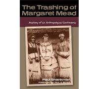 The Trashing of Margaret Mead: Anatomy of an Anthropological Controversy (Studies in American Thought and Culture)
