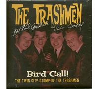 The Trashmen - Bird Call! The Twin City Stomp Of The Trashmen