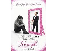 The Trauma Before the Triumph