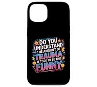 The Trauma It Took To Be This Funny |- Case for iPhone 13