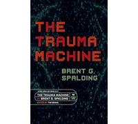 The Trauma Machine