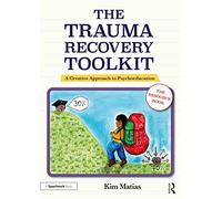 The Trauma Recovery Toolkit: The Resource Book: A Crea - Matias, Kim - Paperback -18/08/2022