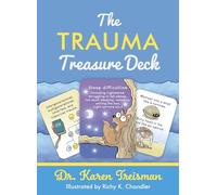 The Trauma Treasure Deck: A Creative Tool for Assessments, Interventions, and Learning for Work with Adversity and Stress in Children and Adults (Therapeutic Treasures Collection)