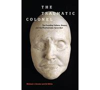 The Traumatic Colonel: The Founding Fathers, Slavery, and the Phantasmatic Aaron Burr: 3 (America and the Long 19th Century)