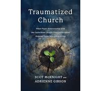 The Traumatized Church: What Paul's Relationship with the Corinthian Church Teaches Us About Helping Those Who are Hurting