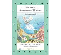 The Travel Adventures of PJ Mouse: In Queensland: 2