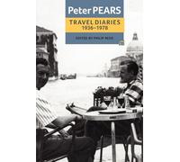 The Travel Diaries of Peter Pears: 1936-1978 (Aldeburgh Studies in Music)