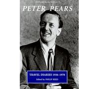 The Travel Diaries of Peter Pears, 1936-1978: v. 2 (Aldeburgh Studies in Music)