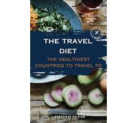 The Travel Diet: Get Fit and Healthy by Travelling to the Right Places (Travelling Honcho)