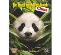 The Travel Series Word Search: China: Discover China one word at a time on your word search journey featuring ancient and modern culture, food, everyday life in a challenge of over 1,000 words