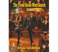 The Travel Series Word Search: Ireland: Follow the Whisper of Ancient Celtic Legends from Standing Stones to Castle Towers and Discover the Enduring Magic of Ireland in 55 Puzzles Over 1,000 Words