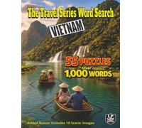 The Travel Series Word Search: Vietnam: 55 Puzzles and Over 1,000 Words Explore Vietnam’s Ha Long Bay, Hanoi Train Street, Rice Terraces, Mekong Floating Markets, Incense Village and Phong Nha Cave