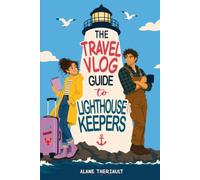 The Travel Vlog Guide to Lighthouse Keepers (The Travel Vlog Guide Series)