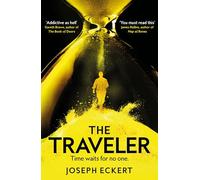 The Traveler: A gripping time travel thriller for fans of Project Hail Mary