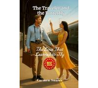 The Traveler and the Butterfly: The Love That Learned to Fly