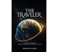 THE TRAVELER: WE DON'T DECIDE WHAT IS GOOD AND WHAT IS EVIL