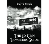 The Travelers Guide To Ed Gein