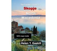 The Traveler's Guide to Skopje, North Macedonia: An Adventurer’s Dream