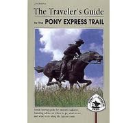 The Traveler's Guide to the Pony Express Trail (Falcon Guides Historic Trails)
