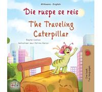 The Traveling Caterpillar (Afrikaans English Bilingual Book for Kids) (Afrikaans English Bilingual Collection)