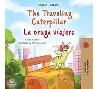 The Traveling Caterpillar (English Spanish Bilingual Children's Book) (English Spanish Bilingual Collection)