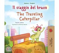 The Traveling Caterpillar (Italian English Bilingual Book for Kids)
