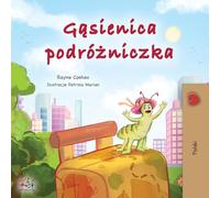 The Traveling Caterpillar (Polish Children's Book) (Polish Bedtime Collection)