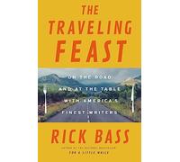 The Traveling Feast: On the Road and at the Table with My Heroes