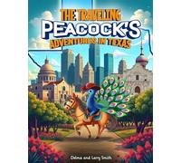 The Traveling Peacock's: Adventures in Texas