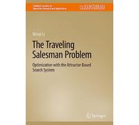 The Traveling Salesman Problem: Optimization with the Attractor-Based Search System (Synthesis Lectures on Operations Research and Applications)