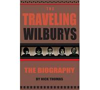 The Traveling Wilburys: The Biography