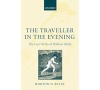 The Traveller in the Evening: The Last Works of William Blake