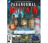 The Traveller’s Guide to Paranormal Britain: Your Ticket To The UK's Scariest Haunts