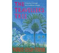 The Traveller's Tree: A Journey through the Caribbean Islands