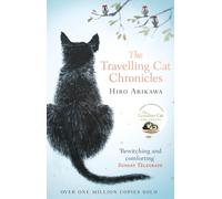 The Travelling Cat Chronicles: The uplifting million-copy bestselling Japanese t
