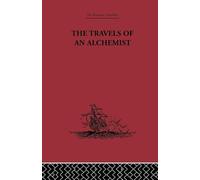 The Travels of an Alchemist: The Journey of the Taoist Ch'ang-Ch'un from China to the Hundukush at the Summons of Chingiz Khan