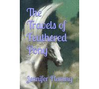 The Travels of Feathered Pony