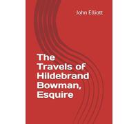 The Travels of Hildebrand Bowman, Esquire