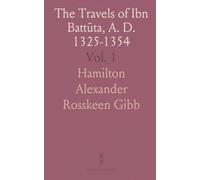 The Travels of Ibn Battūta, A. D. 1325-1354: Translated With Revisions and Notes From the Arabic Text