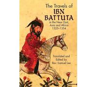 The Travels of Ibn Battuta: In the Near East, Asia and Africa, 1325-1354 (Dover Books on Travel, Adventure)