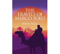 The Travels of Marco Polo: The Venetian (Arcturus Classics, 129)