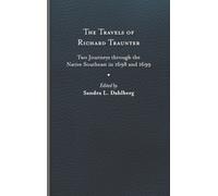 The Travels of Richard Traunter : Two Journeys Through the Native Southeast in 1698 and 1699