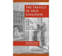 The Travels of True Godliness
