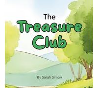 The Treasure Club: Adventures for Young Explorers