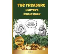 The Treasure Hunter's Riddle Book: The Treasure Hunter's Riddle Book: Awesome Treasure Hunt Themed Riddle and Cryptogram Activity Book: Four Fun ... and Lateral Thinking Skills (Ages 10-12)